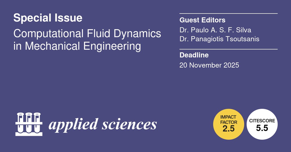 Applsci's tweet image. Open for Submission
Computational #Fluid Dynamics in Mechanical Engineering
📅 20 November 2025
👨🔬 Guest Editor:
Dr. Paulo A. S. F. Silva, Cranfield University, UK
Dr. Panagiotis Tsoutsanis, Cranfield University, UK
🔗mdpi.com/journal/applsc…
#computational fluid dynamics…