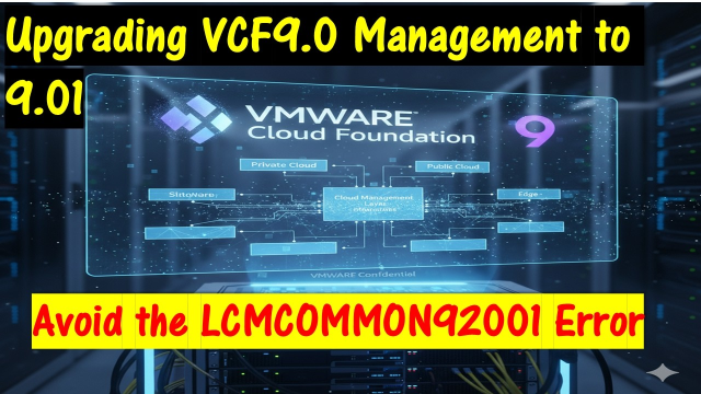 Upgrading VCF9.0 Management to ver. 9.01. Pt 1. What you need to know - Pt 2 coming soon.. Maybe. dy.si/sApec
