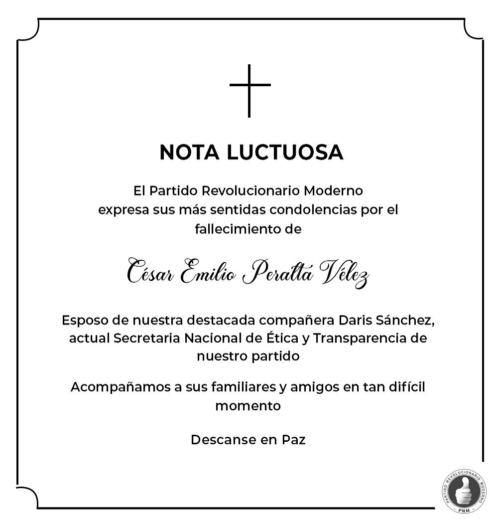 🕊️El Partido Revolucionario Moderno expresa sus más sentidas condolencias por el fallecimiento de César Emilio Peralta Vélez, esposo de nuestra destacada compañera Daris Sánchez, actual Secretaria Nacional de Ética y Transparencia de nuestro partido.

Descanse en Paz