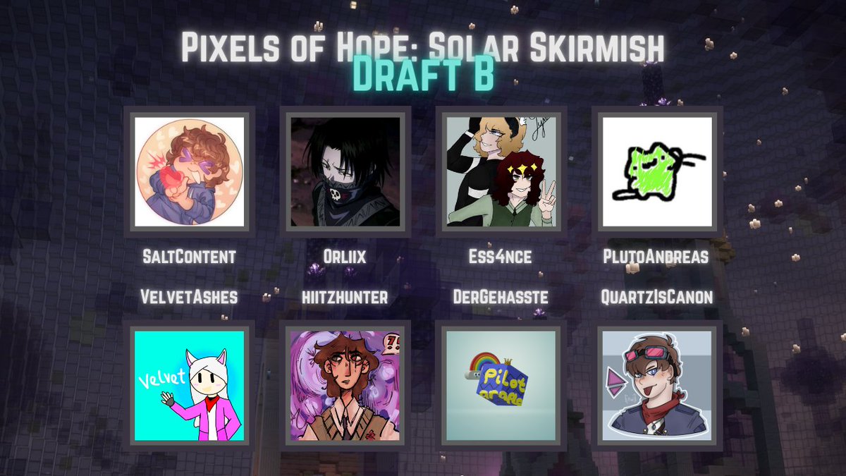 Announcing our Draft B Players! 

<a href="/SaltContent_/">Salt/Ethan :D</a>, <a href="/dfgkldfjgklj/">orliix</a>, <a href="/Ess4nce_/">Ess4nce</a>, <a href="/PlutoAndreas/">PlutoAndreas</a>, <a href="/VelvetAshes/">Velvet 🏳️‍⚧️</a>, <a href="/Hiitzhunter1/">Hiitzhunter</a>, <a href="/DerGehasste/">DerGehasste</a> and <a href="/QuartzCanon/">QuartzIsSpooky 👻🎃</a> 

The team with the MOST donated under their poll, chooses first in BOTH drafts, the more you donate, the faster they get to choose