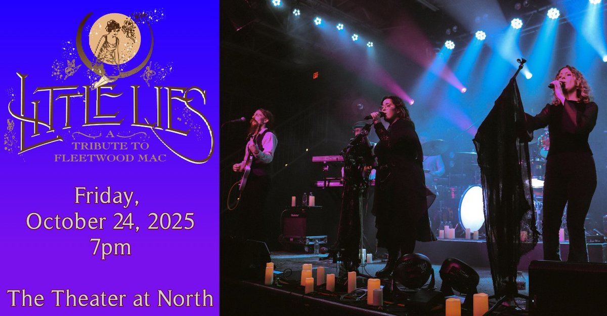 Enjoy an evening with “Little Lies” for an incredible Fleetwood Mac Tribute Concert on Friday, October 24th at 7pm. Tickets are $30 and can be purchased online at thetheateratnorth.org or in person at the box office.