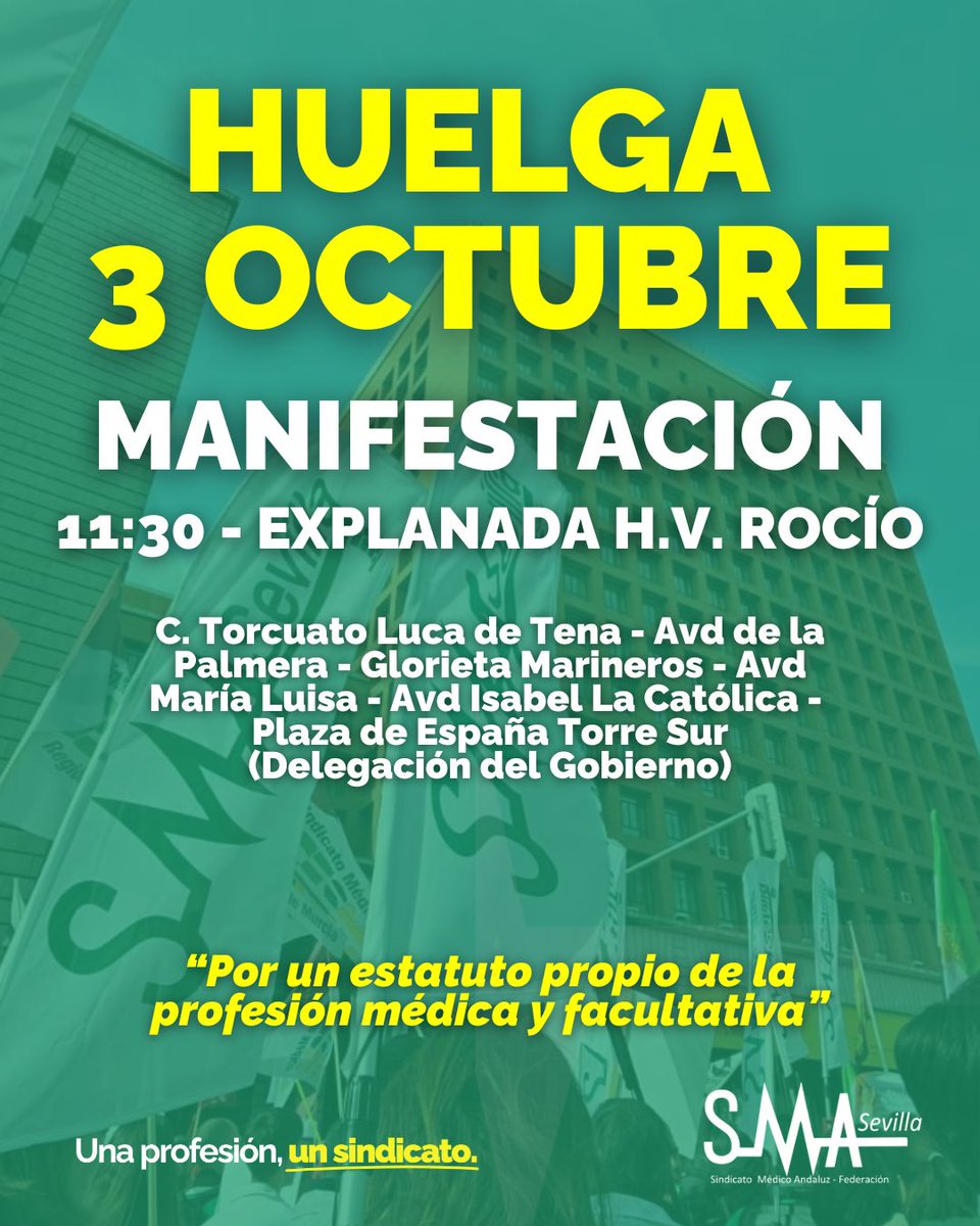 sindicatomedsev's tweet photo. 🟢 Huelga 3 octubre ¡¡¡¡Acude!!!! 

📌 11:30 Manifestación. Explanada principal H.U. Virgen del Rocío.

▪️ Recorrido: C. Torcuato Luca de Tena - Avd de la Palmera - Glorieta Marineros - Avd María Luisa - Avd Isabel La Católica - 
Plaza de España Torre Sur (Delegación del Gobierno)

📢 Por un Estatuto Propio de la Profesión Médica y Facultativa