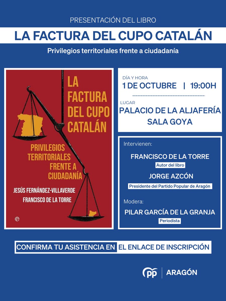 📖Presentación del libro 'La factura del cupo catalán' con <a href="/frdelatorre/">Francisco d la Torre</a> y <a href="/Jorge_Azcon/">Jorge Azcón</a> y moderado por la periodista <a href="/PilarGGranja/">PGG</a> 

ℹ️Este miércoles 1 de octubre a las 19:00h en la Sala Goya del Palacio de la Aljafería

➡️Confirma tu asistencia en el link: lc.cx/srueKN