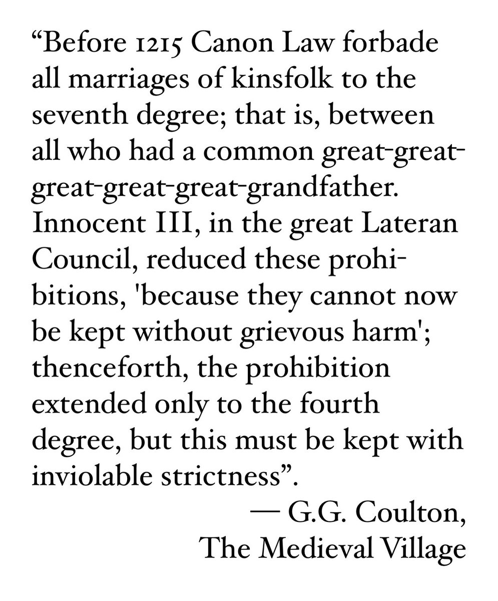 wrathofgnon's tweet image. It was the Catholic church which banned the abominable practice of cousin marriage, and to the seventh degree, the immeasurable benefits of these severe bans we still draw on, eight centuries later. G.G. Coulton: