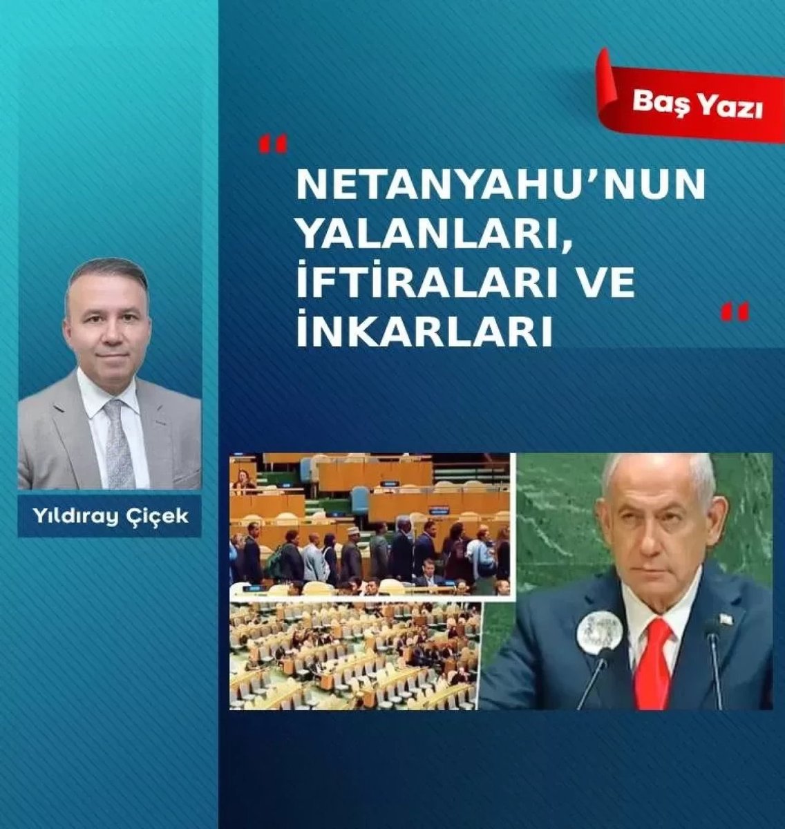 NETANYAHU’NUN YALANLARI, İFTİRALARI VE İNKARLARI

Siyonizmin iğrenç yüzü hep tarif edilirdi; fakat Gazze’deki vahşet ve soykırımdan sonra o tariflerin ötesinde çok daha iğrenç bir yüz ortaya çıktı. Siyonizm yaratığı Netanyahu’nun New York’taki Birleşmiş Milletler Genel Kurulu’nda