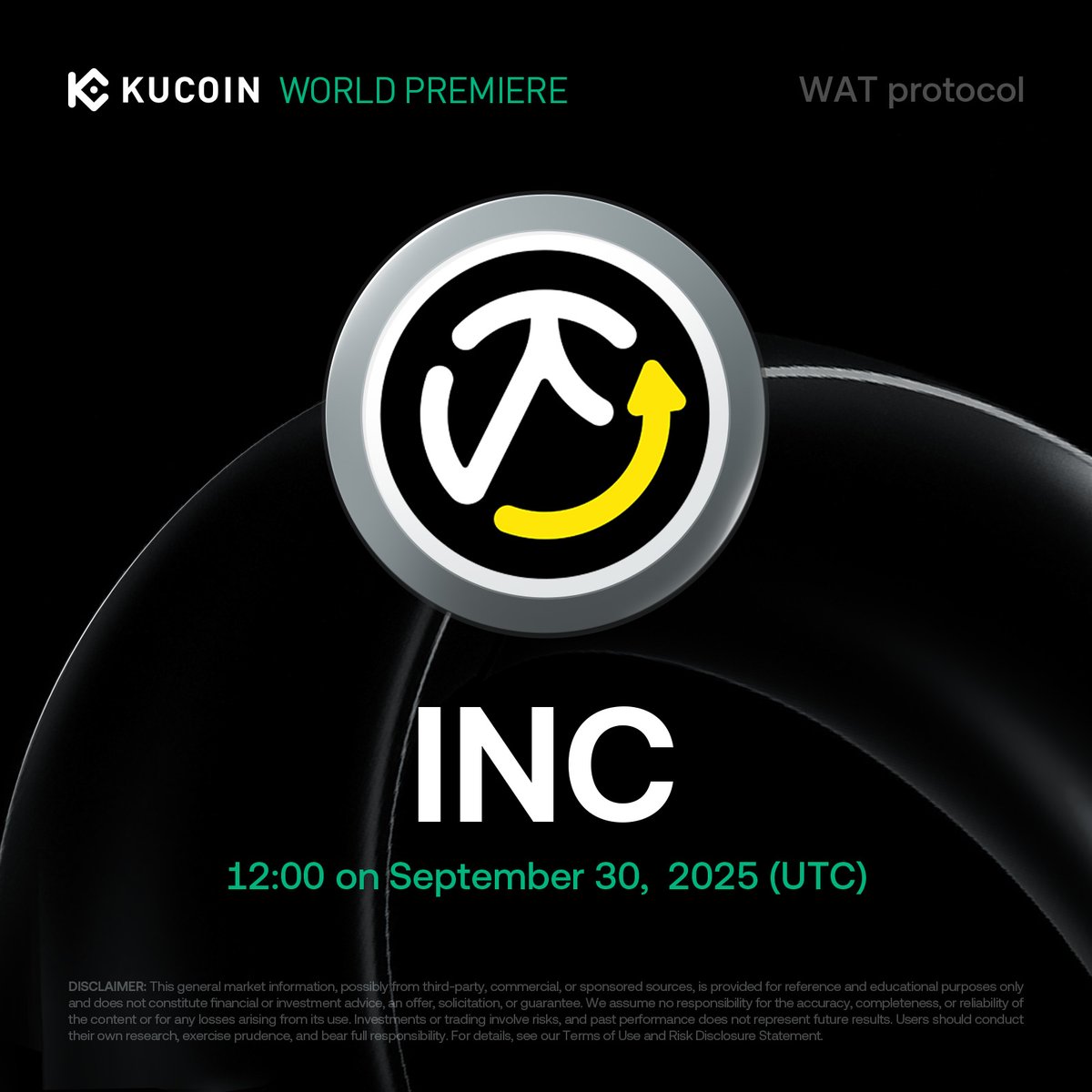 kucoincom's tweet photo. 📢 World Premiere Listing: @WorldAssets_ $INC is coming soon to #KuCoin!

WAT Protocol is a next-generation financial service platform for real-world asset (RWA) tokenization. By integrating on-chain physical assets, a dual-token model, RWAFi (RWA + DeFi), AMM liquidity, POS-DAO governance, and asset compliance, it delivers a full-stack solution for true RWA implementation. 🌍

📅 Trading starts: 12:00 on September 30, 2025 (UTC)
💰 Deposits effective immediately (ETH-ERC20)
🔁 Pair: INC/USDT

Details: https://t.co/TxKdAx4rFi 

#KuListing #INC