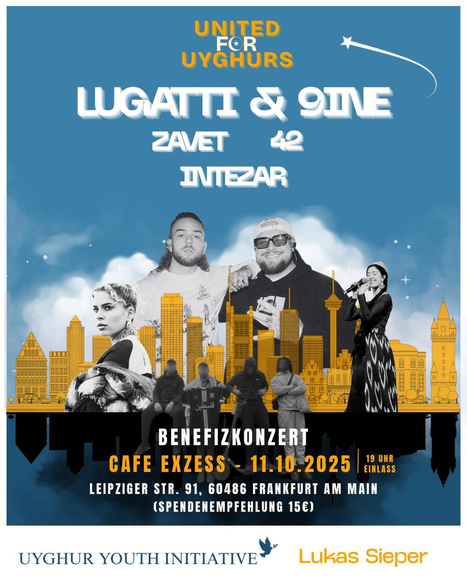 📢 Save the Date: 11.10.2025
Benefizkonzert im Café ExZess Frankfurt – mit Lugatti &amp; 9ine, 42, Zavet &amp; Intezar! 
Infos, Merch &amp; Solidarität mit den Uigur*innen ✊