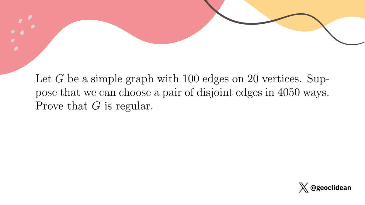 geoclidean's tweet image. Prove that the graph G is regular
#CombinatoricsProposed #Combinatorics