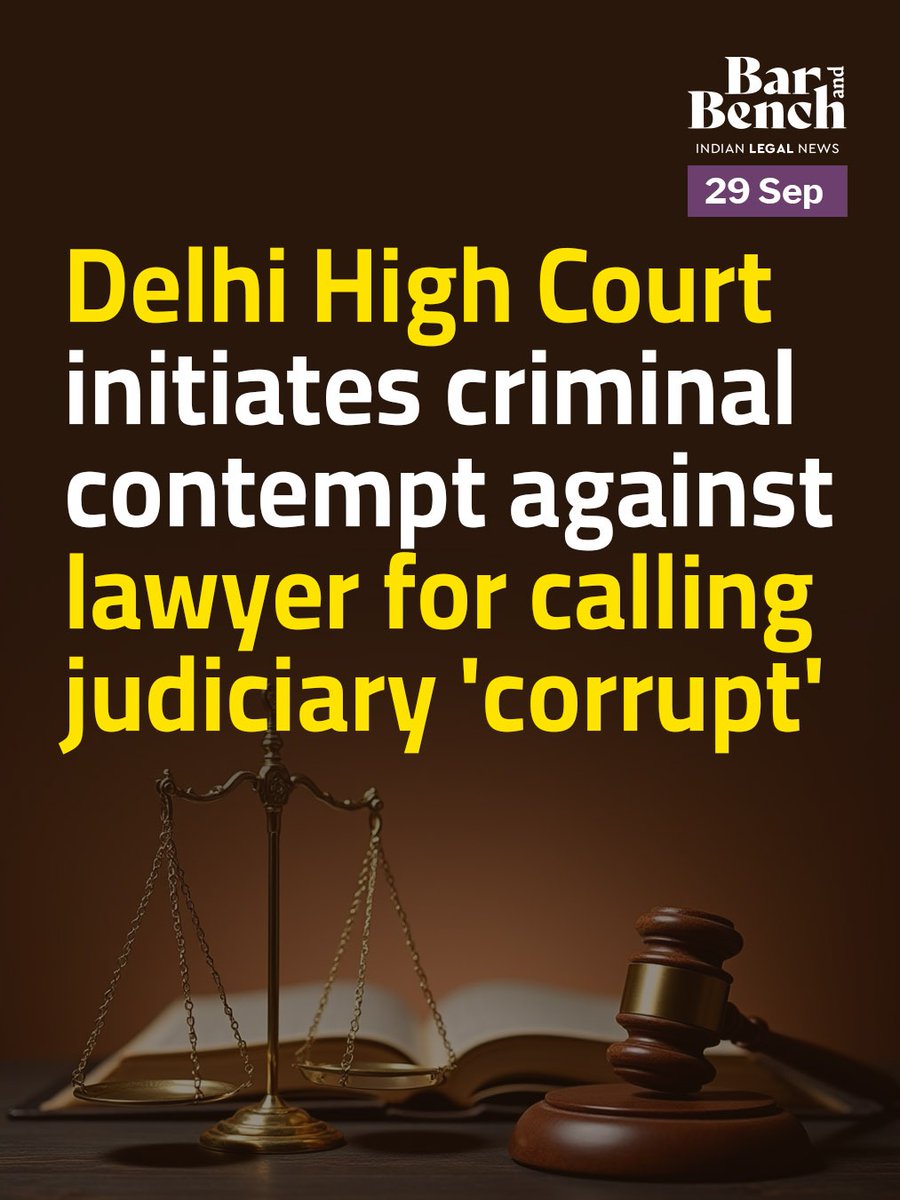 Delhi High Court recently initiated criminal contempt of court proceedings against a lawyer who accused judges of taking bribes worth ₹50 crore to delay justice and used derogatory language to describe members of the judiciary.

The Court noted that the lawyer had made “reckless