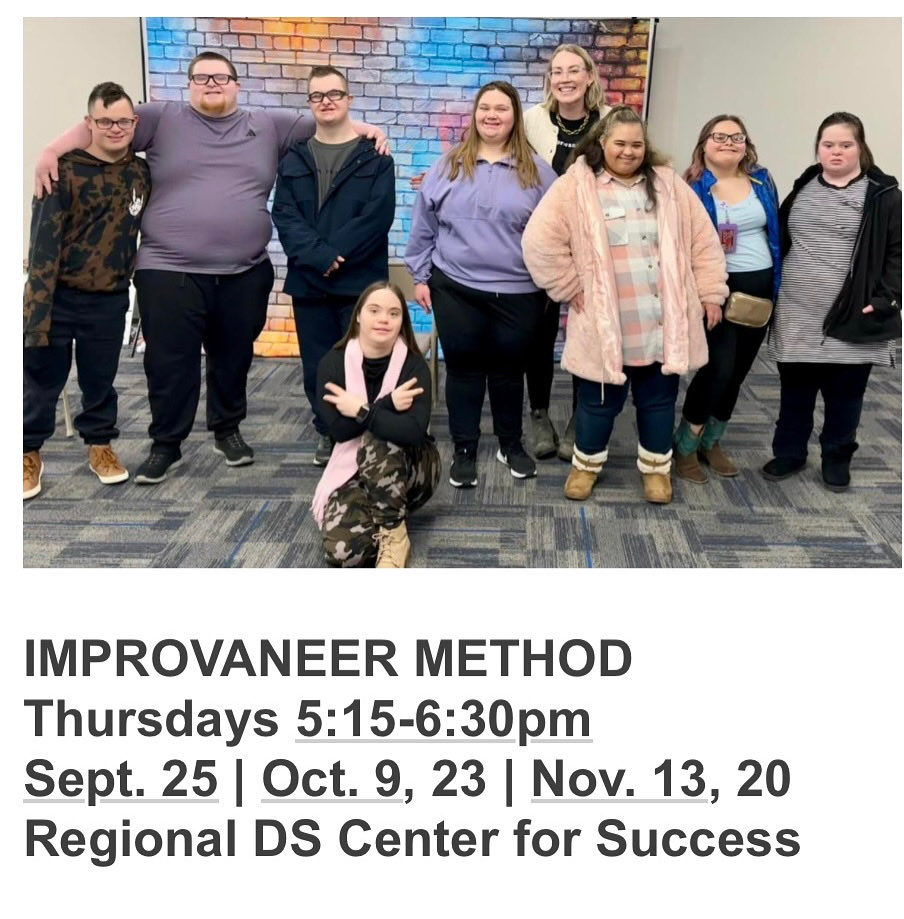The Improvaneer Method returns this fall at the Regional DS Center for Success.  This FUN program uses improvisation to build and improve communication skills that will greatly increase social and workplace opportunities.  

Registration is Required at dsav.org