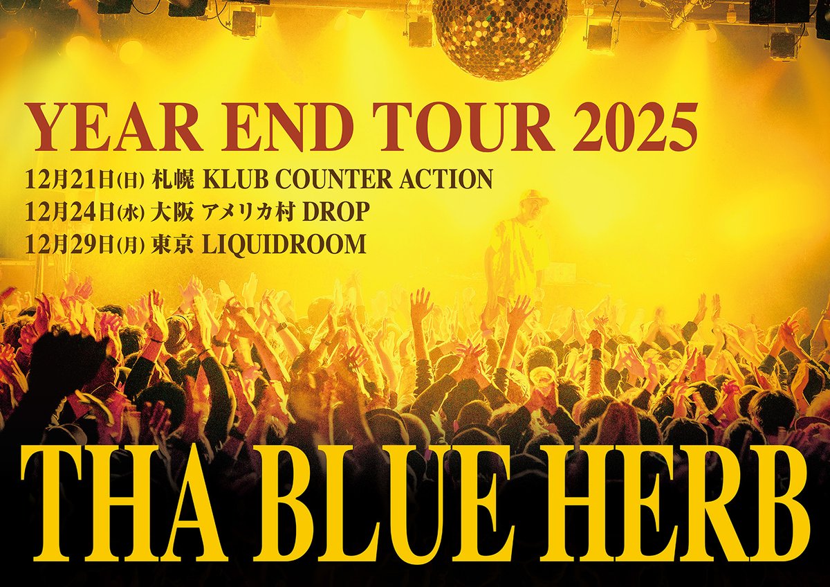 【イベント情報】
THA BLUE HERB YEAR END TOUR 2025
2025年12月21日(日)
OPEN18:00
START19:00
TICKET¥4,500taxin
ドリンク代別途600円

-ACT-
THA BLUE HERB

-TICKET-
tiget.net/events/428707