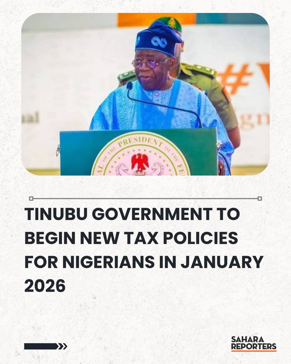 SaharaReporters's tweet image. Tinubu Government To Begin New Tax Policies For Nigerians In January 2026 | Sahara Reporters bit.ly/4nTvfLt