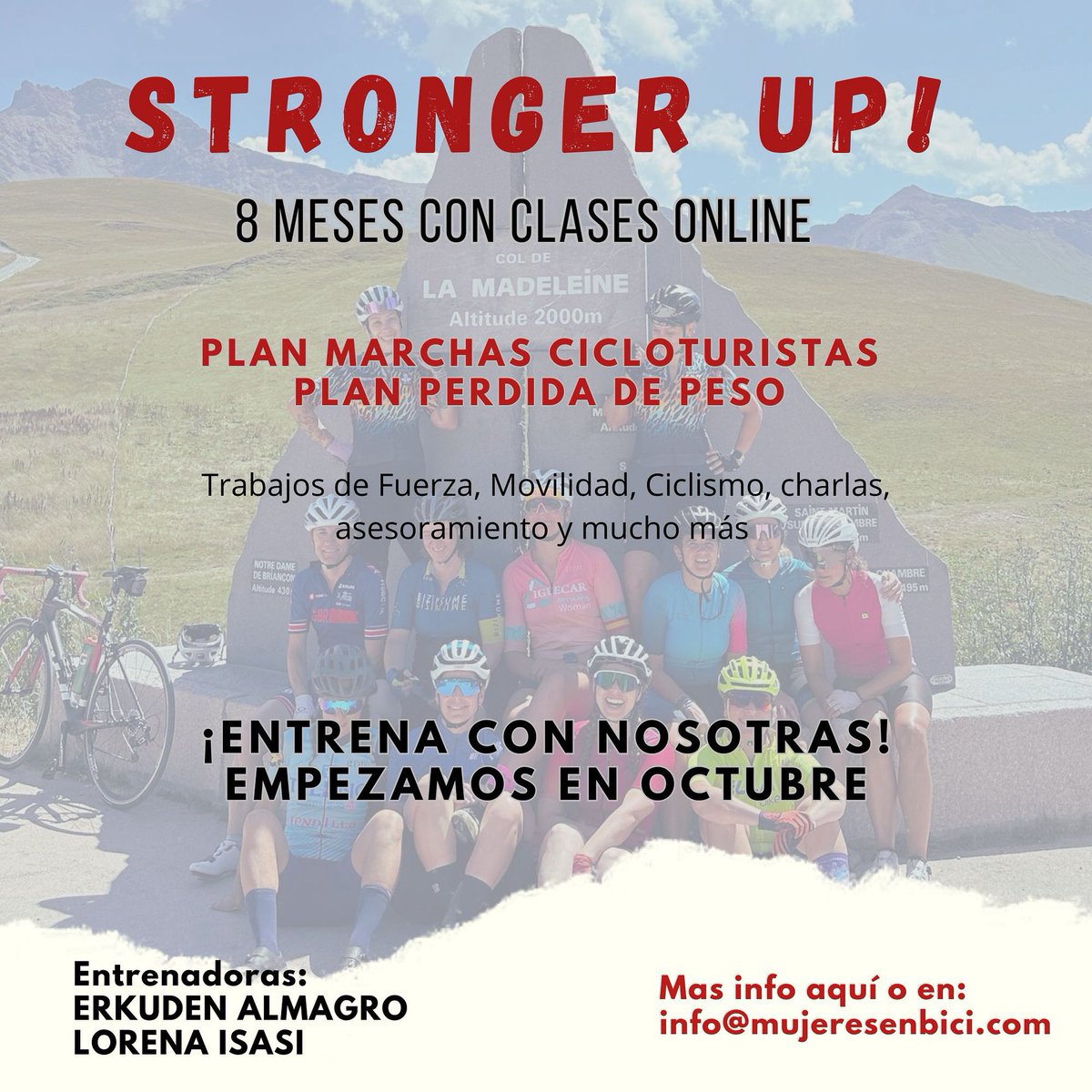 ¡STRONGER UP VUELVE EN OCTUBRE!

Después del éxito del año pasado, regresamos con la nueva edición de nuestro programa de entrenamiento de 8 meses

Con Erkuden Almagro y Lorena Isasi, tendrás todo lo que necesitas para crecer y disfrutar entrenando:
info: info@sermujerciclista.es