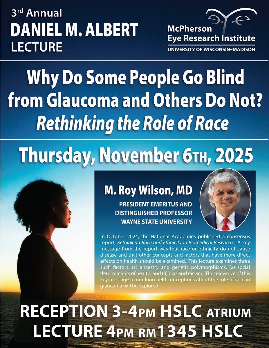 TOMORROW: Join us for the 3rd Annual Daniel M. Albert Lecture! This year's lecture will be given by Dr. M. Roy Wilson (President Emeritus and Distinguished Professor, Wayne State University), who will deliver the following lecture: “Why Do Some People Go Blind from Glaucoma and