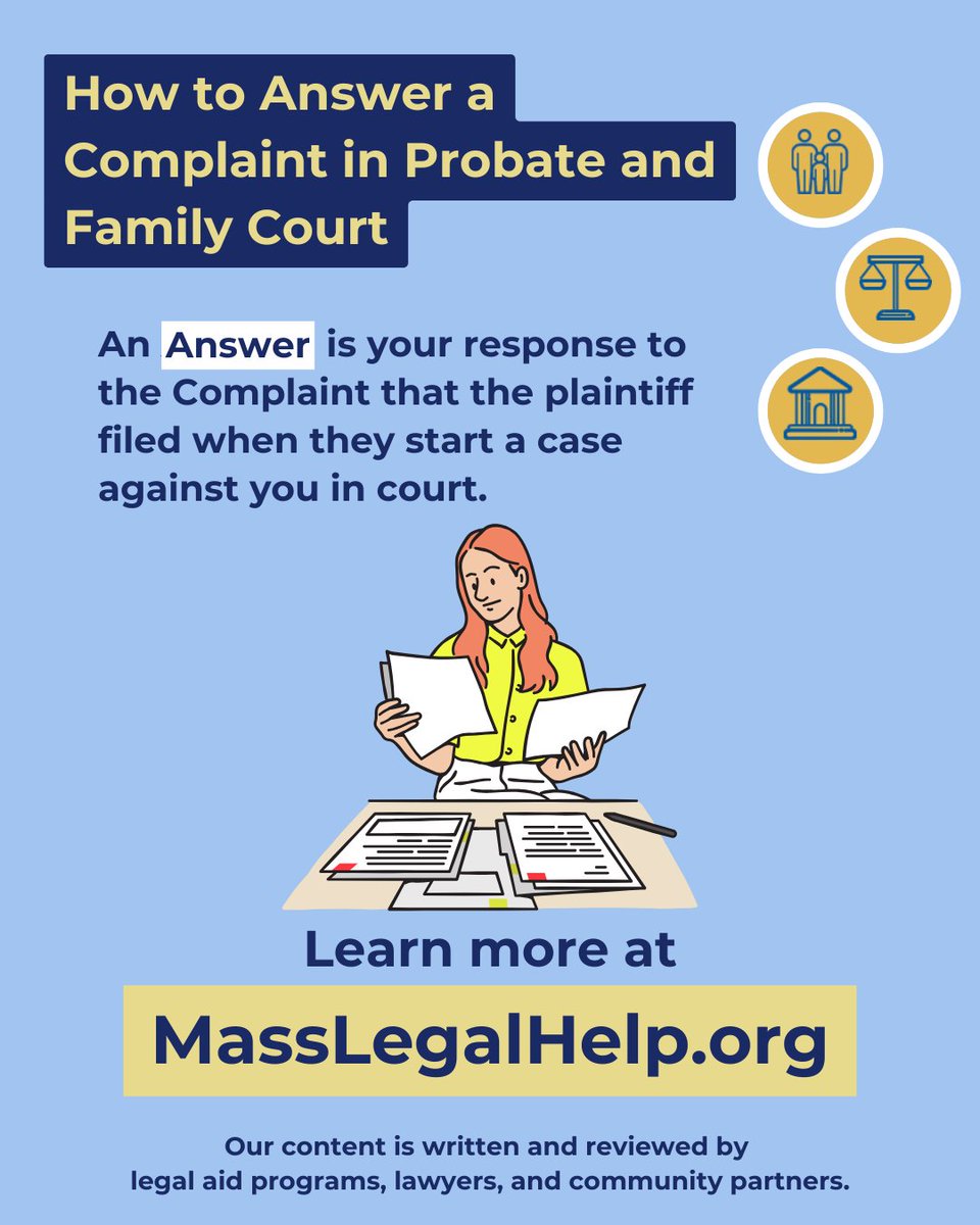 MassLegalHelp's tweet image. When someone starts a case against you in Probate and Family Court, they file a paper called a Complaint. You may wish to file an “Answer.” An "Answer" is your response to the Complaint that the plaintiff filed.

Learn more at MassLegalHelp. masslegalhelp.org/children-famil…