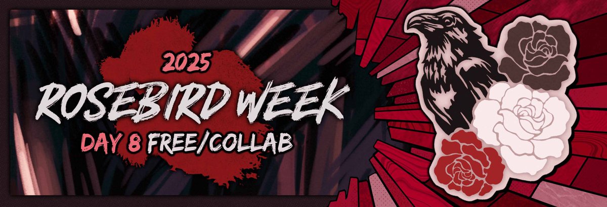 It's the final prompt of the year! Our prompt for Day 8 is Free/Collab! Did you collab with each other or are you using this free day for something else?

As always if you plan to participate be sure to keep your works SFW &amp; tag your posts with #rosebirdweek and/or <a href="/rosebirdweek/">Rosebird Week (ARCHIVE)</a>