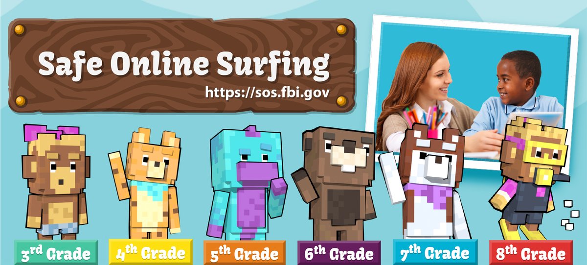 The FBI’s Safe Online Surfing Internet Challenge shows students how to stay safe online and be good cyber citizens through a game-driven, age-appropriate curriculum. Learn more at fbi.gov/sos.