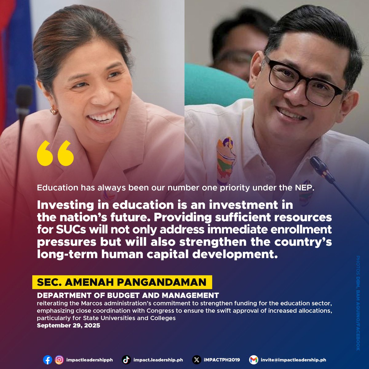 iMPACTPH2019's tweet photo. DBM CHIEF PLEDGES SWIFT FUNDING FOR EDUCATION

Department of Budget and Management Secretary Amenah Pangandaman on Monday reiterated the Marcos administration's commitment to strengthen funding for the education sector, emphasizing close coordination with Congress to ensure the swift approval of increased allocations, particularly for State Universities and Colleges (SUCs).

"Education has always been our number one priority under the NEP," Pangandaman said, highlighting President Ferdinand Marcos Jr.'s directive to reallocate part of the ₱255.5 billion in the DPWH's flood control budget to priority programs, including the Department of Education, Commission on Higher Education, and Technical Education and Skills Development Authority.

The DBM chief stressed the importance of timely legislative support, warning that without it, SUCs could struggle to accommodate a projected enrollment increase from 1.97 million students this year to 2.27 million in 2026. Sen. Bam Aquino had previously warned that if allocations do not match these projections, SUCs could face a funding gap of ₱3.29 billion. Pangandaman responded that the DBM is prepared to work with Congress to adjust allocations to ensure no institution is left underfunded.

Pangandaman also addressed concerns over cuts in the DPWH flood control budget, noting that removing ₱255 billion in locally funded projects would not significantly affect overall infrastructure spending. She said the department will continue to honor existing contracts and support key projects such as school buildings, hospitals, and agricultural infrastructure.

The proposed 2026 education budget totals ₱1.224 trillion, or 4.0 percent of GDP—the first time the country meets UNESCO's recommended threshold—with ₱134.99 billion earmarked for SUCs. Pangandaman highlighted the use of the Program Convergence Budgeting approach to reduce overlapping programs and maximize resources across agencies.

"Investing in education is an investment in the nation's future. Providing sufficient resources for SUCs will not only address immediate enrollment pressures but will also strengthen the country's long-term human capital development," she said, calling on Congress to act with urgency and ensure that reallocated funds reach their intended beneficiaries.