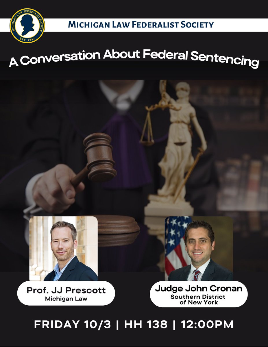 Join us Friday for a discussion about federal sentencing between Judge John Cronan and Michigan's own Professor Prescott. Lunch will be provided!