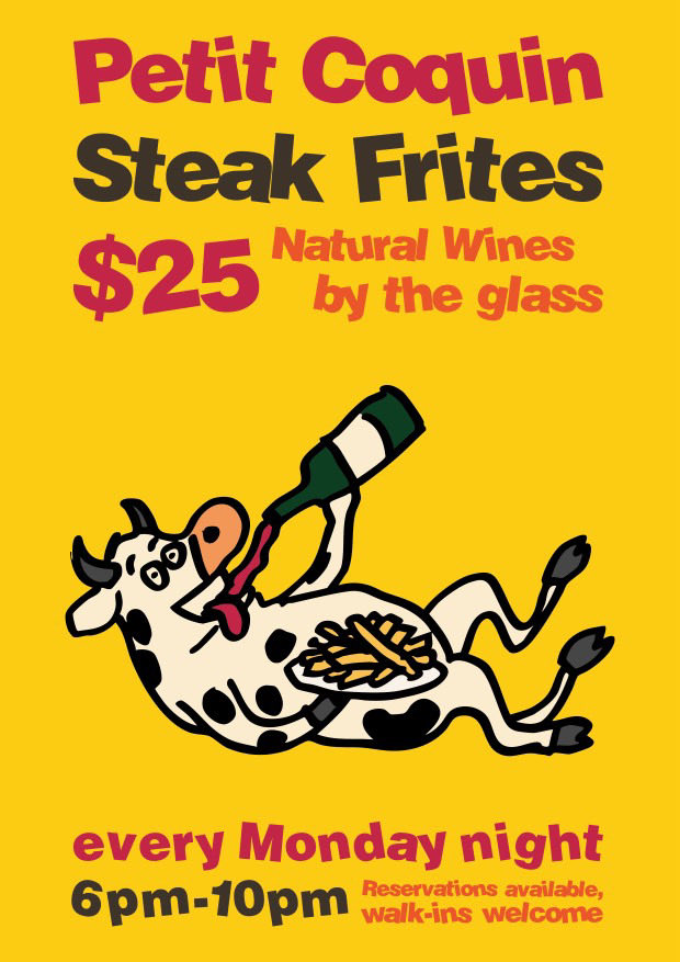 This increasingly-useless website will throttle the hell out of this post but for the 40-or-so people who will actually see it…tonight is the first Steak Frites Monday at Petit Coquin! Doing this every Monday and walk-ins are totally welcome…an easier way to experience PC!