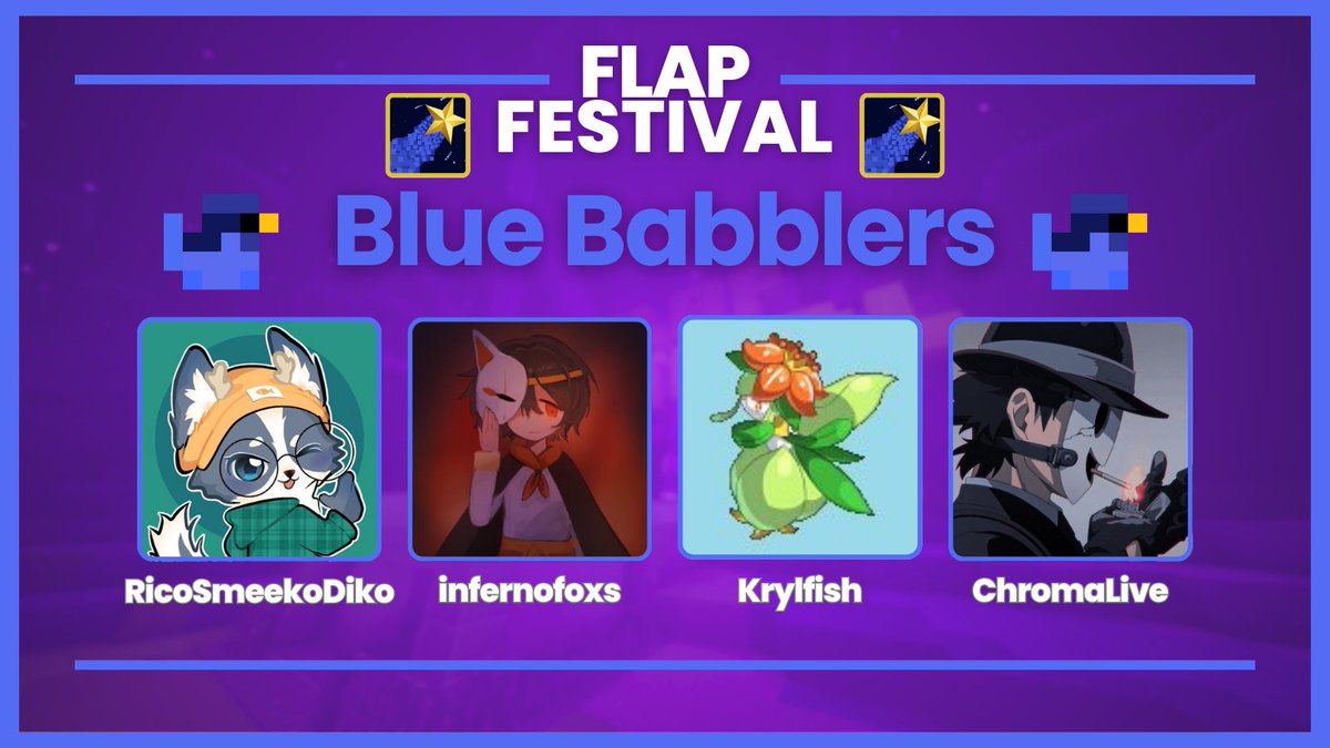 Announcing the Blue Babblers for Flap Festival x Pixels of Hope!

<a href="/ricosmeekodiko/">RicoSmeekoDiko</a>, <a href="/infernofox1234/">Inferno</a>, <a href="/KrylFish/">Kryl!</a> and <a href="/IGNChroma_/">Chroma</a> 

Watch them LIVE for Charity on Oct 9th at 10pm BST