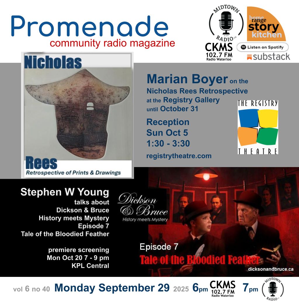 Our radio magazine for this week. Promenade is heard every Monday
-- at 6pm over the air at CKMS 102.7, and
-- at 7 pm via midtownradio.ca
Links for streaming on demand:
Substack bit.ly/48ErRjb
Spotify + bit.ly/4mGgWJ8