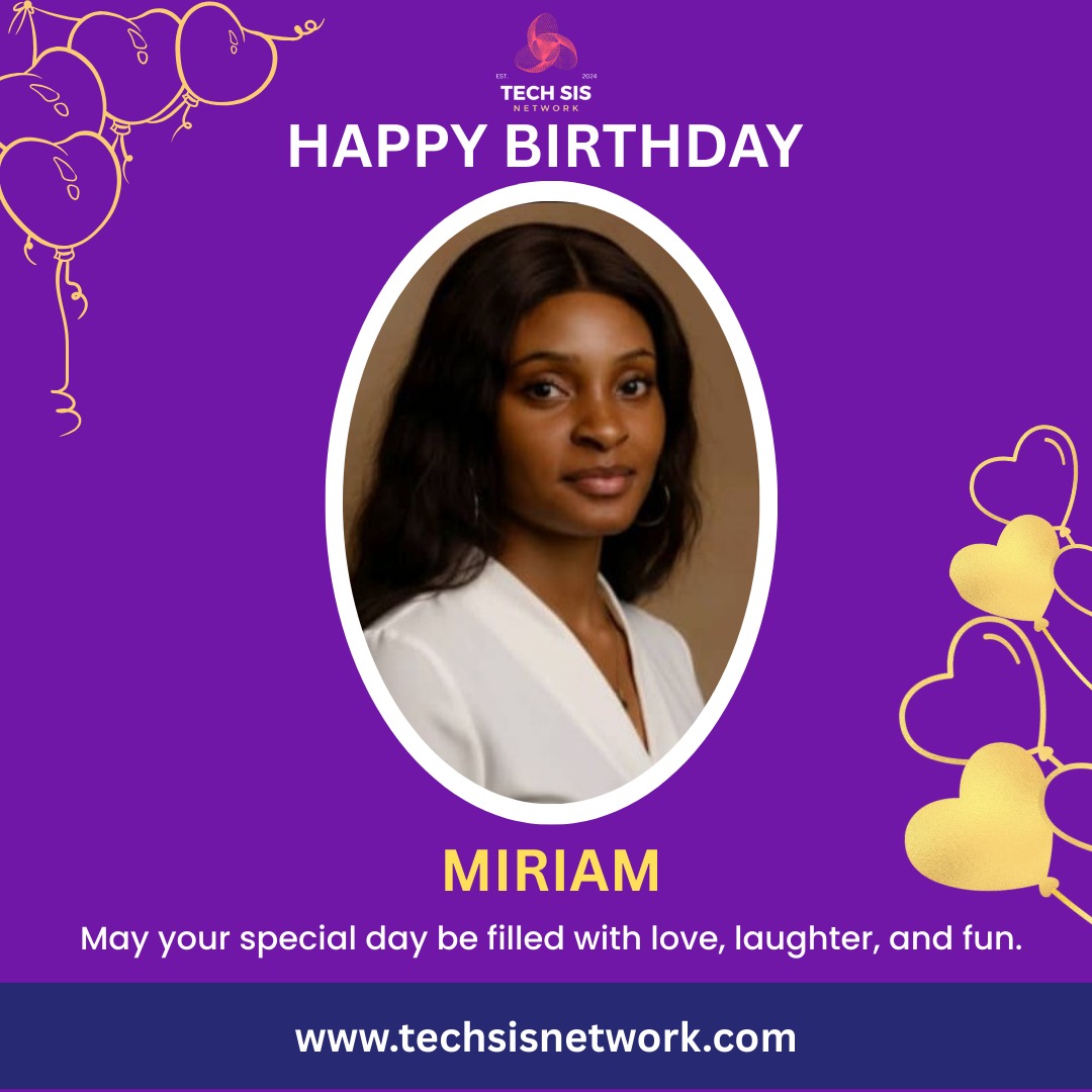 TechsisNetwork's tweet image. Happy Birthday Miriam 🎉
Wishing you a year filled with joy, growth, and endless wins. You’re such a blessing to the TechSis Network—keep shining and inspiring always! ✨