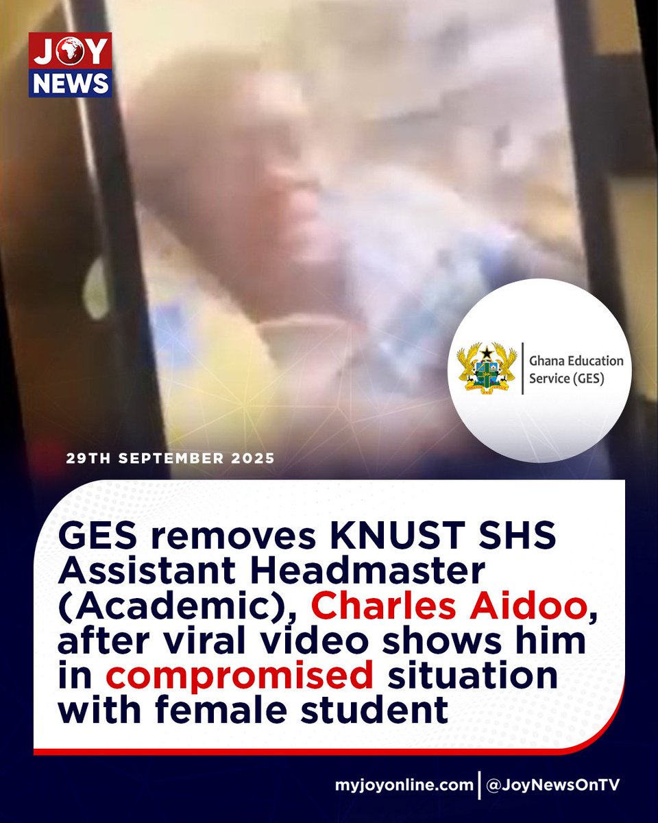JoyNewsOnTV's tweet image. GES removes KNUST SHS Assistant Headmaster (Academic), Charles Aidoo, after viral video shows him in compromised situation with female student

#Joynews