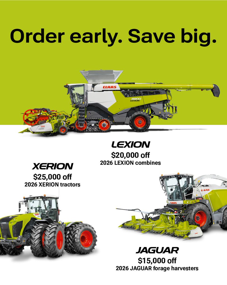 Good things come to those who buy early. It's the CLAAS Order Early Save Big event, where you can save up to $25,000 off new CLAAS machinery, including 2026 LEXION, XERION and JAGUAR. Offer ends 9/30. Call us today at (204) 727- 1050