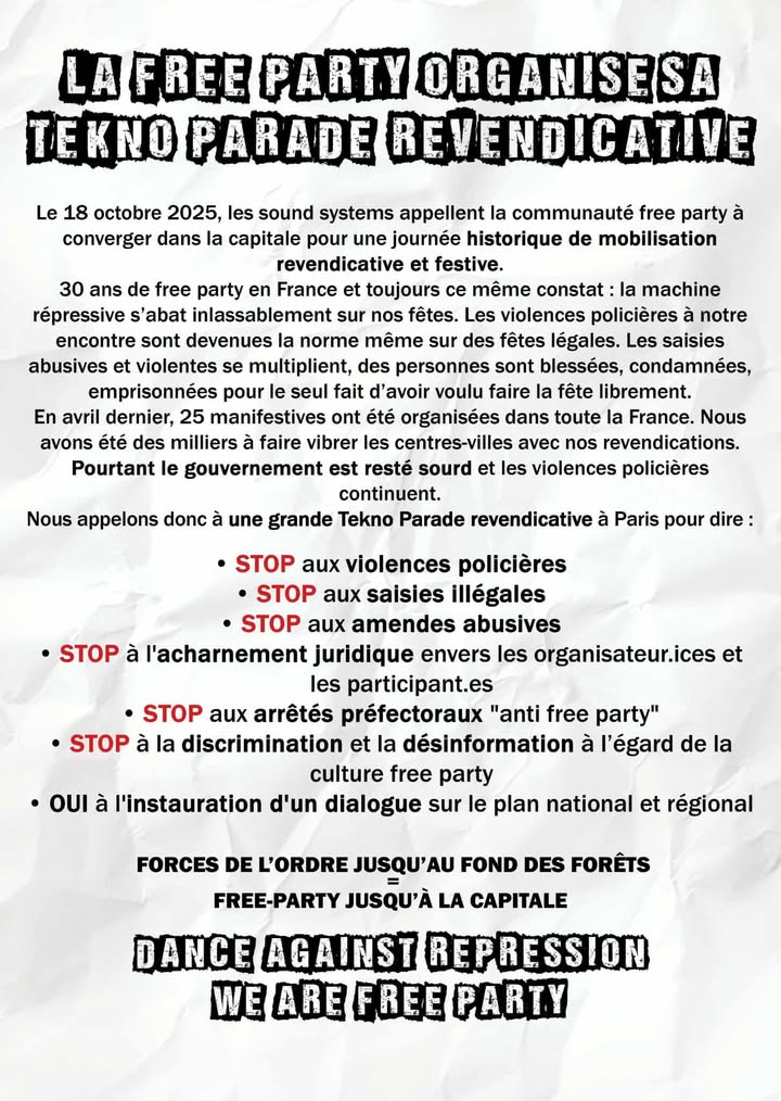 LA FREE PARTY ORGANISE SA TEKNO PARADE REVENDICATIVE - 18/10/2025, les sound appellent la communauté free à converger dans la capitale pour une journée historique de mobilisation revendicative et festive
Forces de l’ordre jusqu’au fond des forêts = Free-Party jusqu’à la capitale