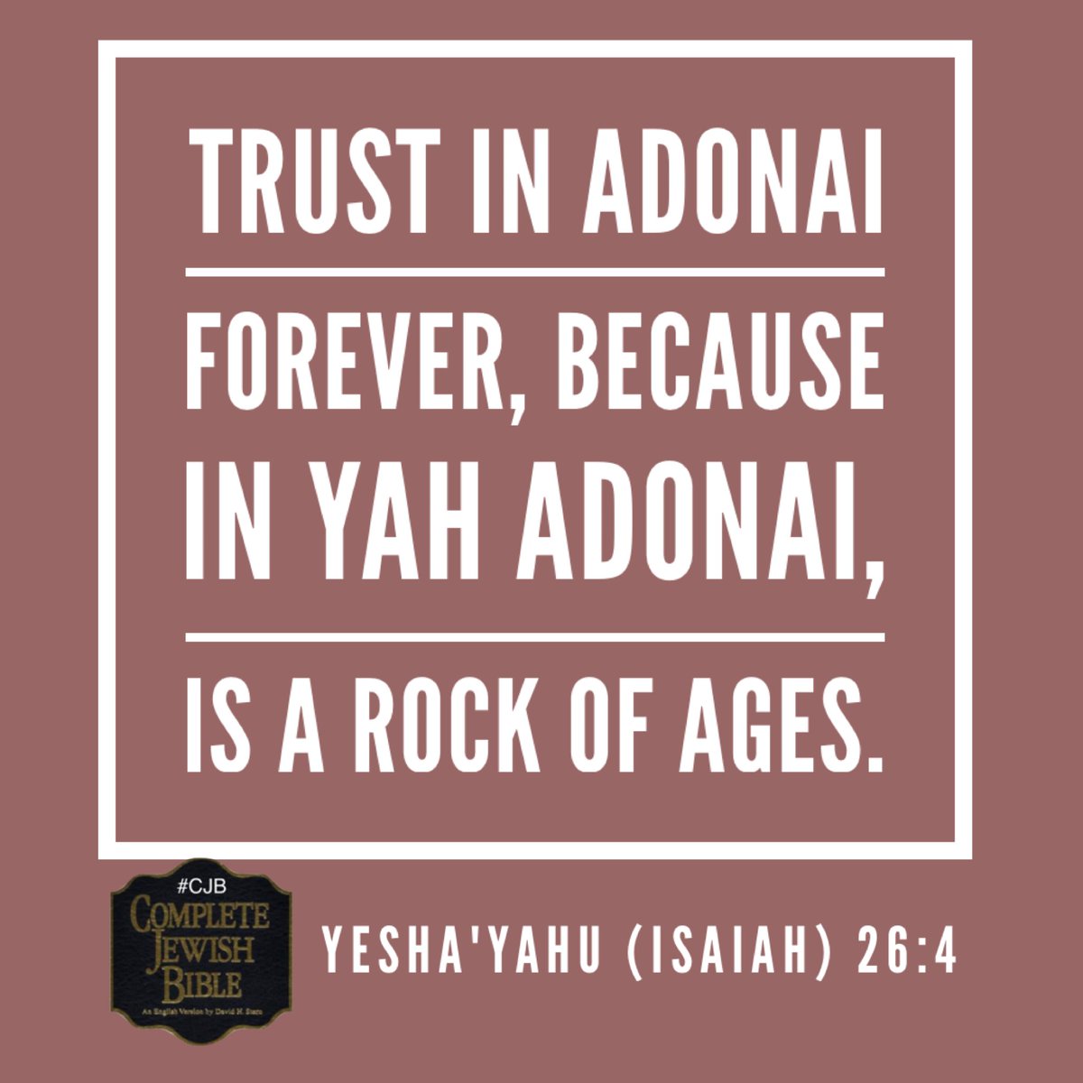 davidsternCJB's tweet image. Yesha&apos;yahu (Isaiah) 26:4 #CJB #CompleteJewishBible #VerseOfTheDay