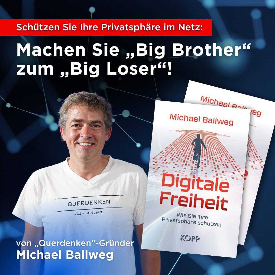 🔴Das Buch zum Schutz Ihrer Privatsphäre von Querdenken-Gründer Michael Ballweg 💥

Wie Sie sich vor digitalen Überwachungsmethoden schützen können, das verrät Michael Ballweg, erfahrener IT-Unternehmer, Softwareentwickler und Gründer der Querdenken-Bewegung, in diesem neuen