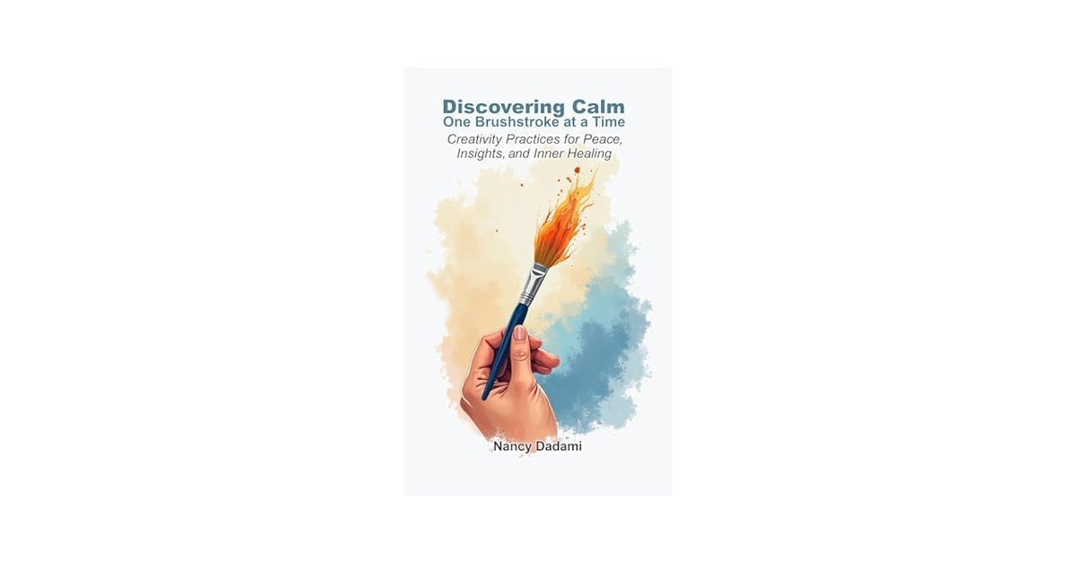 NancyDadami's tweet photo. What if a paintbrush could quiet your mind and bring you inner peace?  Get Discovering Calm One Brushstroke at a Time #Painting #CreativityPractices #Peace https://t.co/L3R2RG4wa7 https://t.co/ormpjTNGvr
