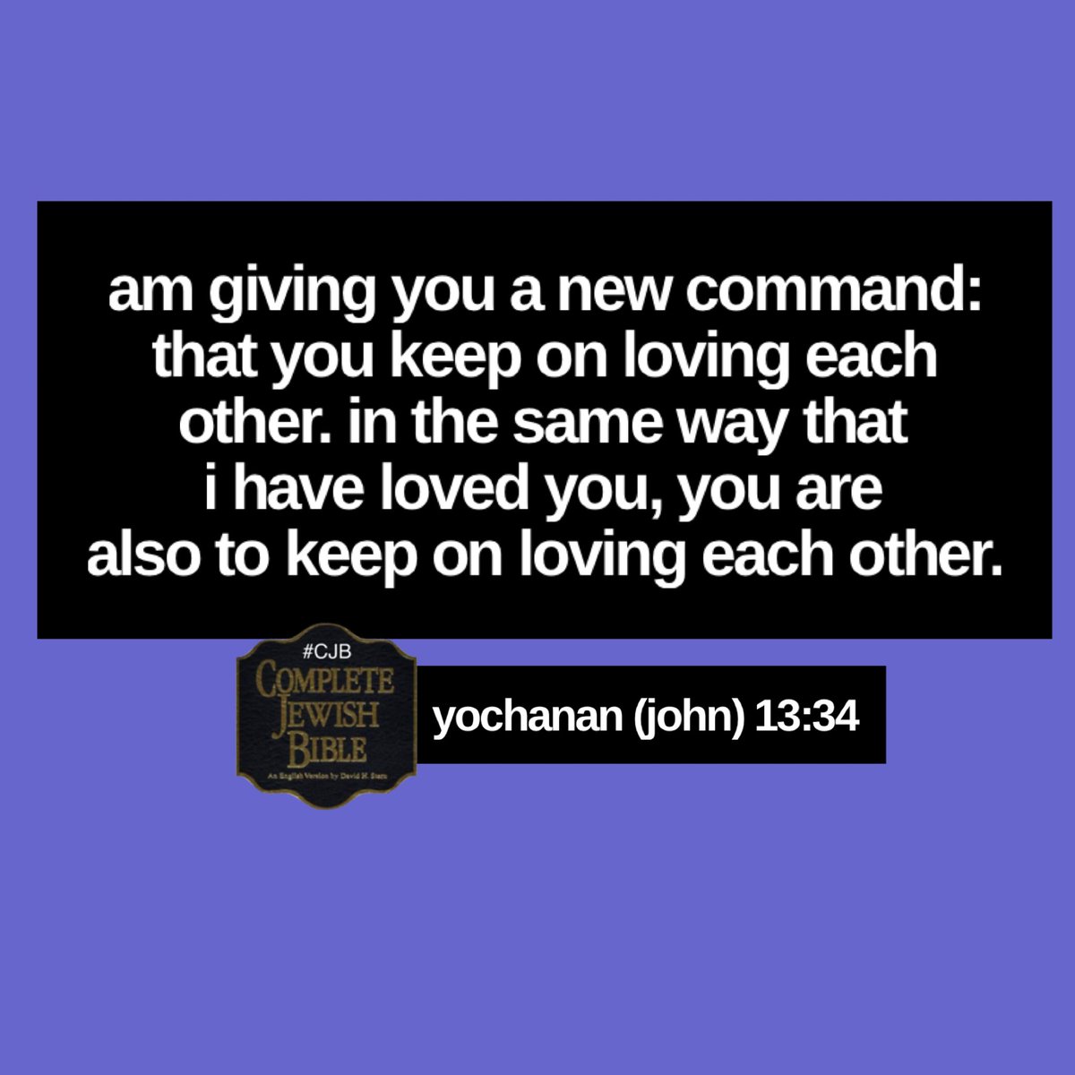 davidsternCJB's tweet image. Yochanan (John) 13:34 #CJB #CompleteJewishBible #VerseOfTheDay