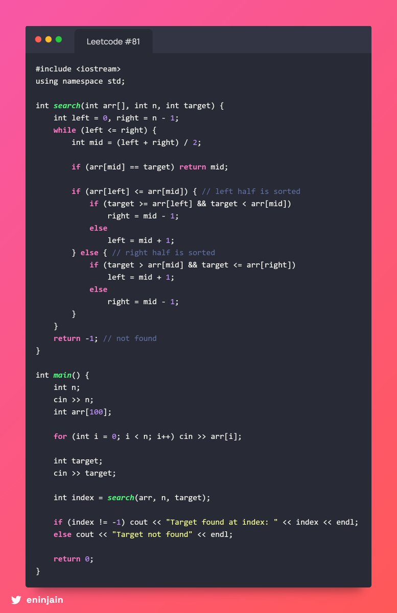 eninjain's tweet image. 🔢 #81 Search in Rotated Sorted Array
Find a target in a sorted array rotated at a pivot. 🎯 Use modified binary search: check which half is sorted, then narrow search.

Input: [4,5,6,7,0,1,2], target=0 → Output: 4 ✅
O(log n) time, O(1) space.
#BinarySearch #LeetCodeMedium