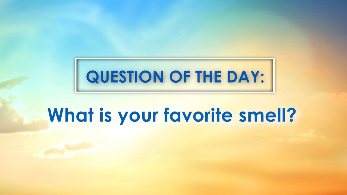 Tuesday's Question of the Day: What is your favorite smell?