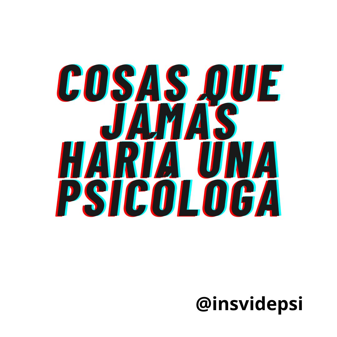 insvidepsi's tweet photo. Cosas que jamás haría una psicóloga. https://t.co/yD44w5N2TD
