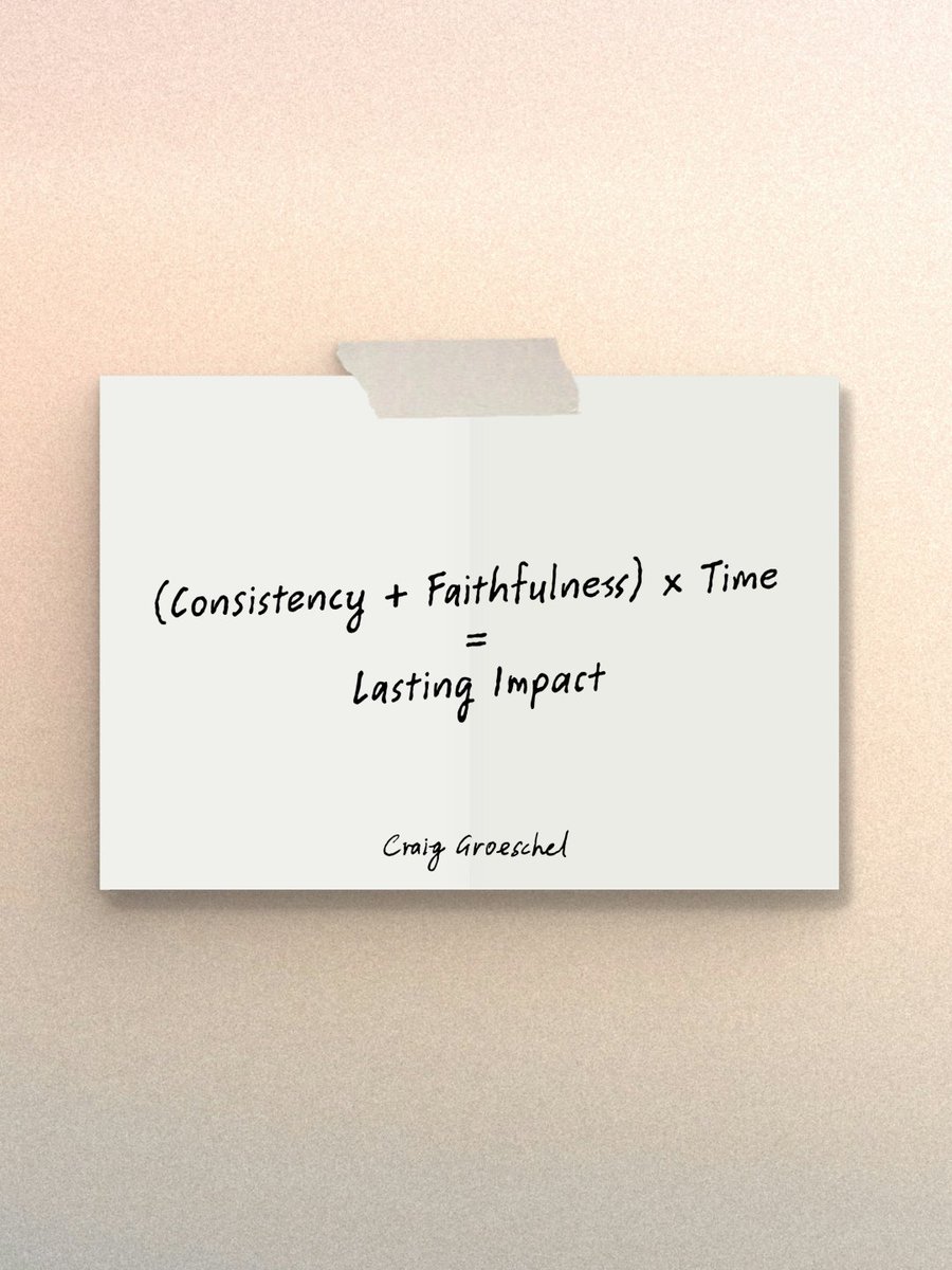 (Consistency + Faithfulness) x Time = Lasting Impact
@CraigGroeschel

#GLN #GLS25 #Leadership