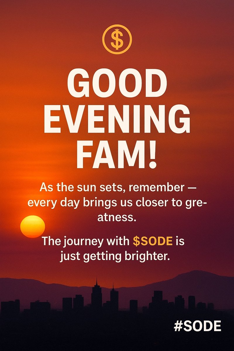 SODE_panda's tweet image. Good Evening Fam!
As the sun sets, remember — every day brings us closer to greatness.
The journey with $SODE is just getting brighter. ✨🚀

Stay strong, stay bullish, and let’s keep building the future together.
#SODE #Web3 #Crypto