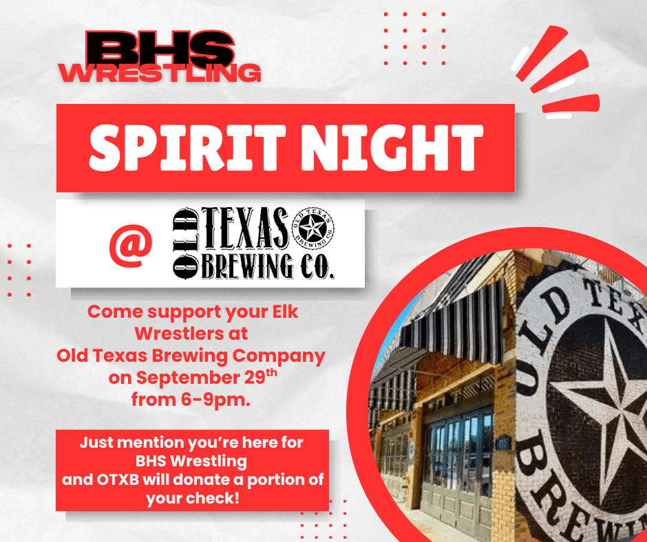 Team dinner Tonight at (6-8 pm).

We’re also doing a spirit night with Old Texas Brewing Company. They will donate a portion of their sales for anyone who mentions BHS wrestling. Not just us, but anyone who dines there and mentions us.