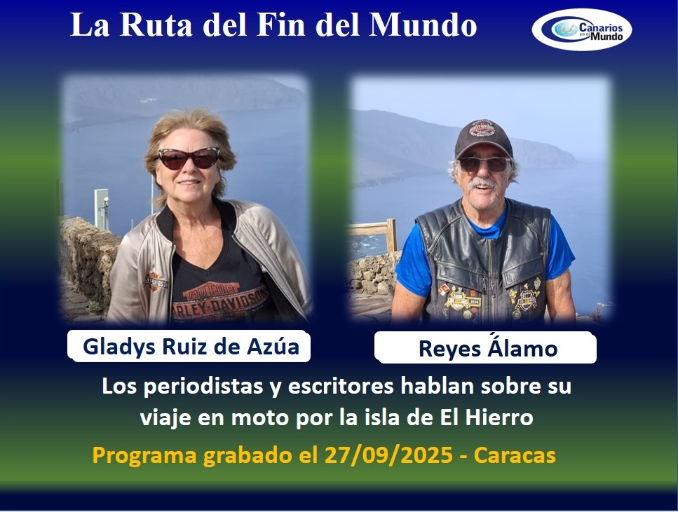 Experiencias de los periodistas Gladys Ruiz de Azúa y Reyes Álamo sobre la “Ruta del Fin del Mundo”, gira en moto por la isla de El Hierro
Grabado:27/09/25 en Caracas ivoox.com/canarios-en-el…
Anécdotas, vivencias personales de esta aventura sobre ruedas