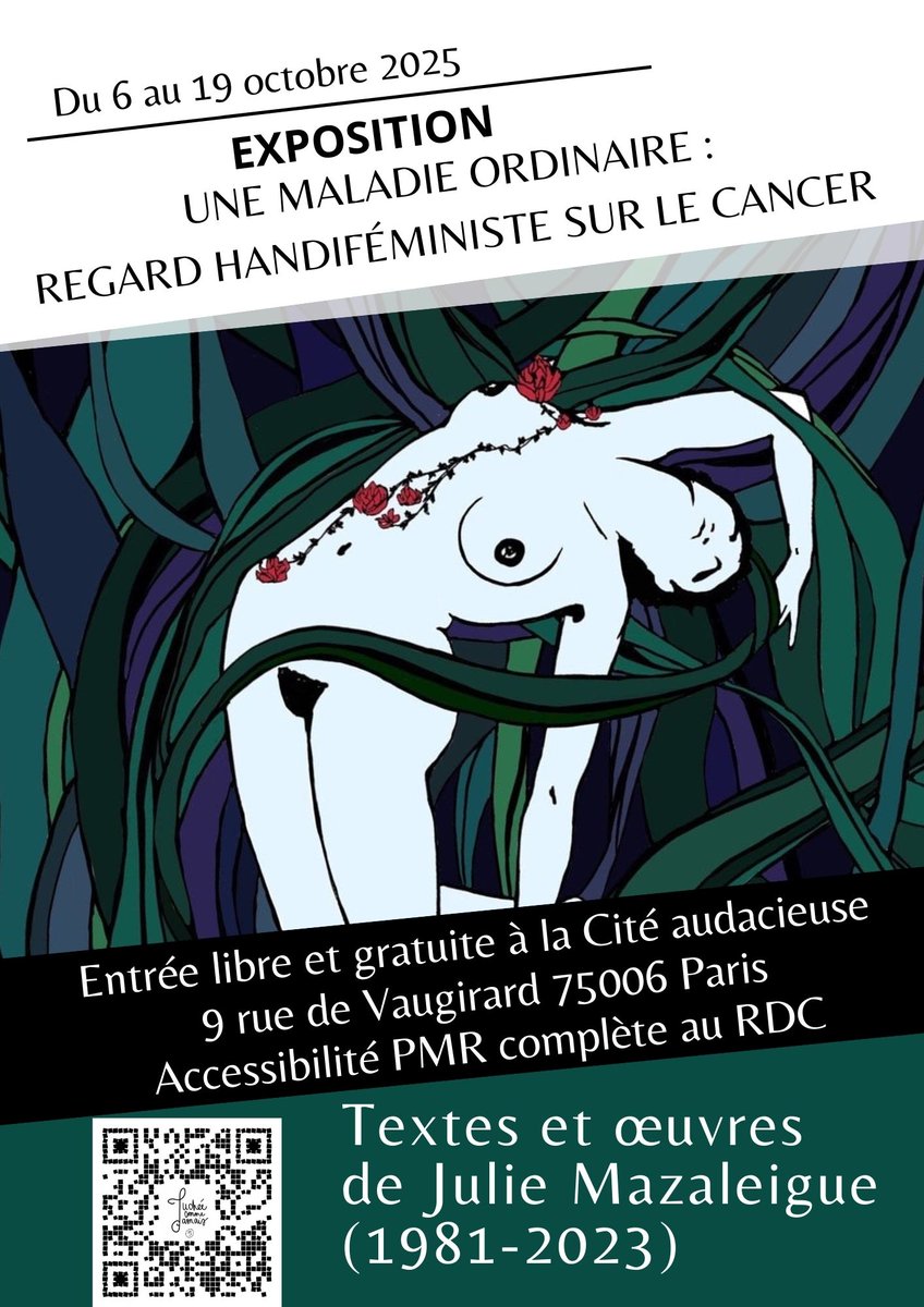 Bonjour à toutes et tous !
L'exposition "Une maladie ordinaire : Regard handiféministe sur le cancer" des textes et dessins de Julie Mazaleigue débarque à Paris !
Elle aura lieu du 6 au 19 octobre 2025 à la Cité Audacieuse, 9 rue de Vaugirard, Paris 6è. 
Gratuit, accessible PMR.