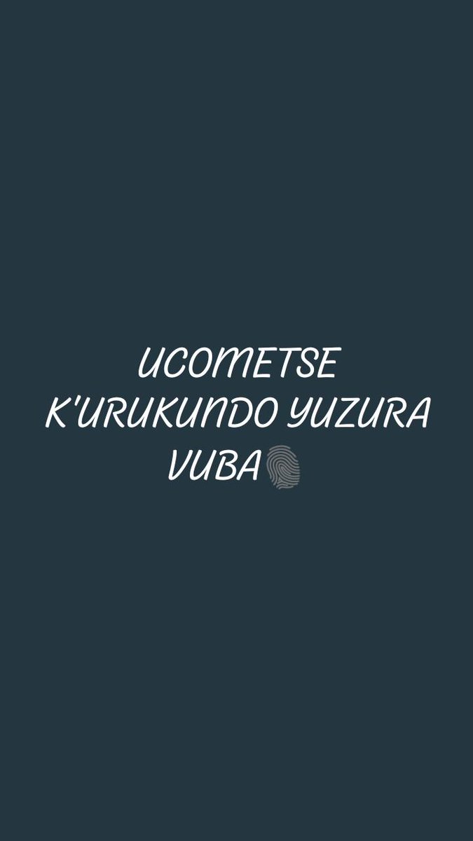 URAHUYE K'URUKUNDO YAKA VUBA📚