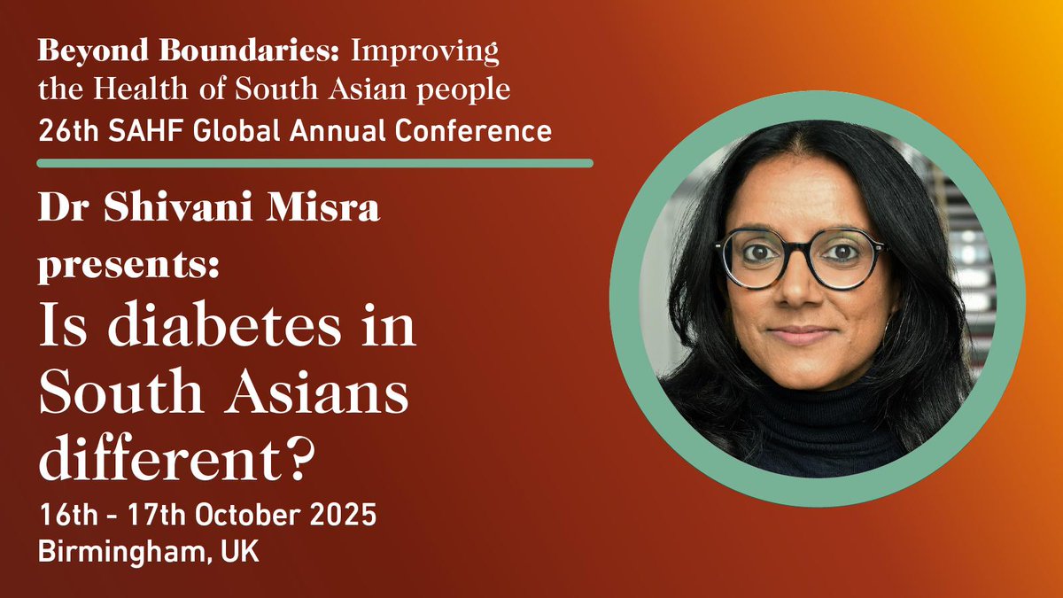 SAHF.ORG.UK (@southasianhf) on Twitter photo Don't miss <a href="/ShivaniM_KC/">Shivani Misra</a> talk
'Is #Diabetes in South Asians different?' at #SAHF2025 conference, to understand how #T2D varies in ancestry groups & why, as well as understand lean-onset & young-onset #T2D in #SouthAsian
Link to register: shorturl.at/YOaca
<a href="/kamleshkhunti/">Prof Kamlesh Khunti</a> Don't miss <a href="/ShivaniM_KC/">Shivani Misra</a> talk
'Is #Diabetes in South Asians different?' at #SAHF2025 conference, to understand how #T2D varies in ancestry groups & why, as well as understand lean-onset & young-onset #T2D in #SouthAsian
Link to register: shorturl.at/YOaca
<a href="/kamleshkhunti/">Prof Kamlesh Khunti</a>