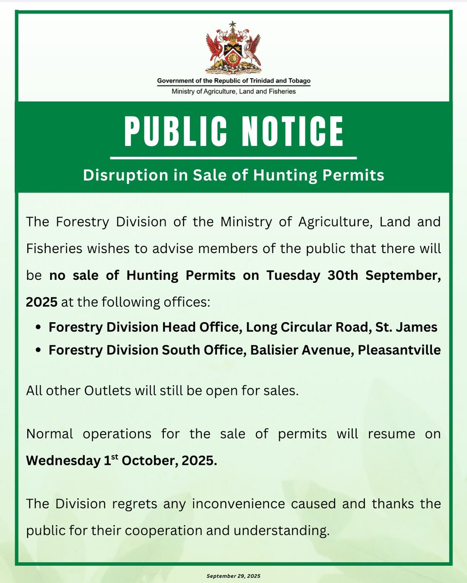 maftt_'s tweet image. PUBLIC NOTICE: Disruption in Sale of Hunting Permits on Tuesday 30th September, 2025 at the following offices:
- Forestry Division Head Office, Long Circular Road, St. James
- Forestry Division South Office, Balisier Avenue, Pleasantville

#MALF #PublicNotice #HuntingPermits