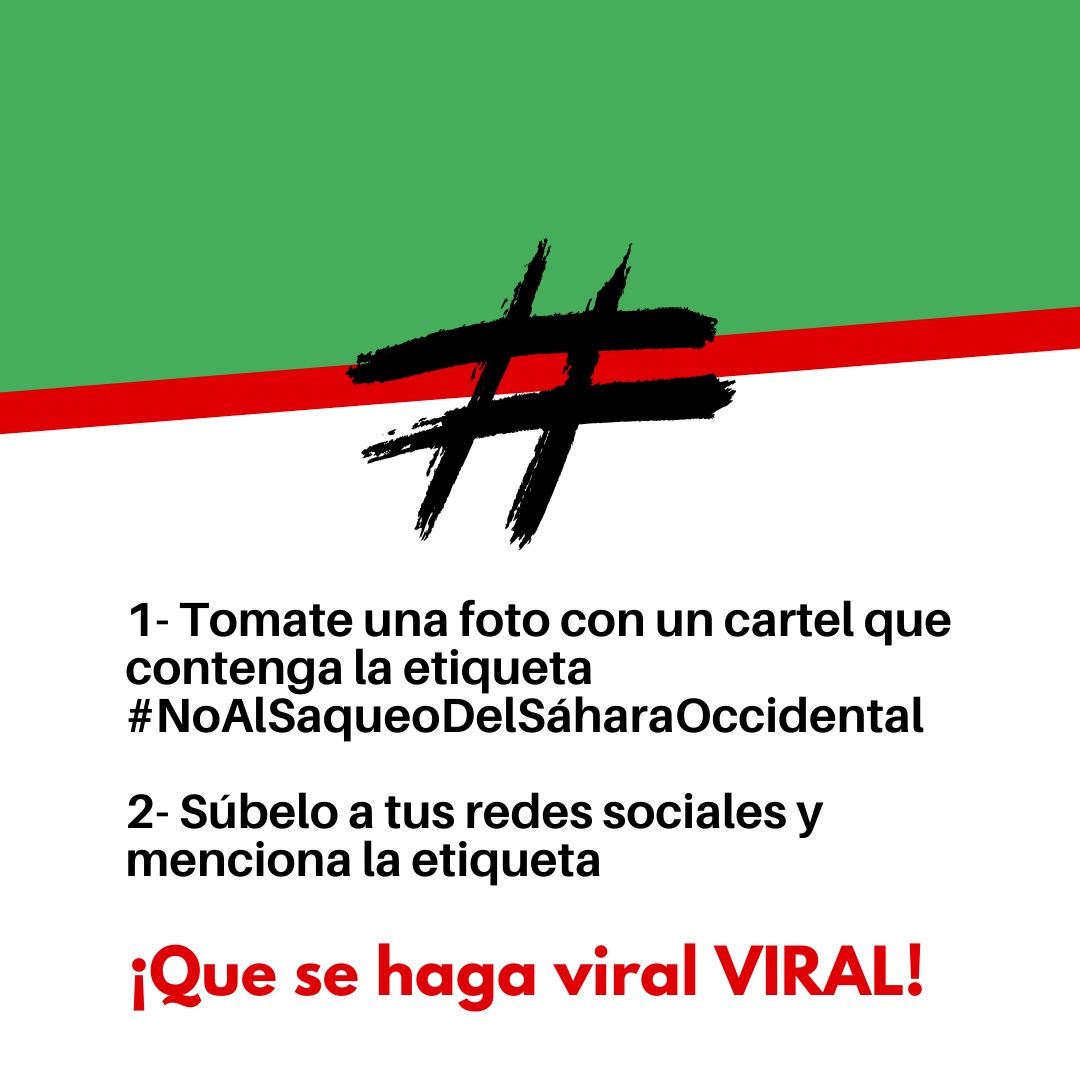 🇪🇭¡Que sea Viral!🇪🇭

Nos sumamos a la campaña de la Asociación para la Supervisión de los Recursos Naturales y la Protección del Medio Ambiente en el Sáhara Occidental (AREN), para denunciar el continuo saqueo de sus recursos

#NoAlSaqueoDelSaharaOccidental
