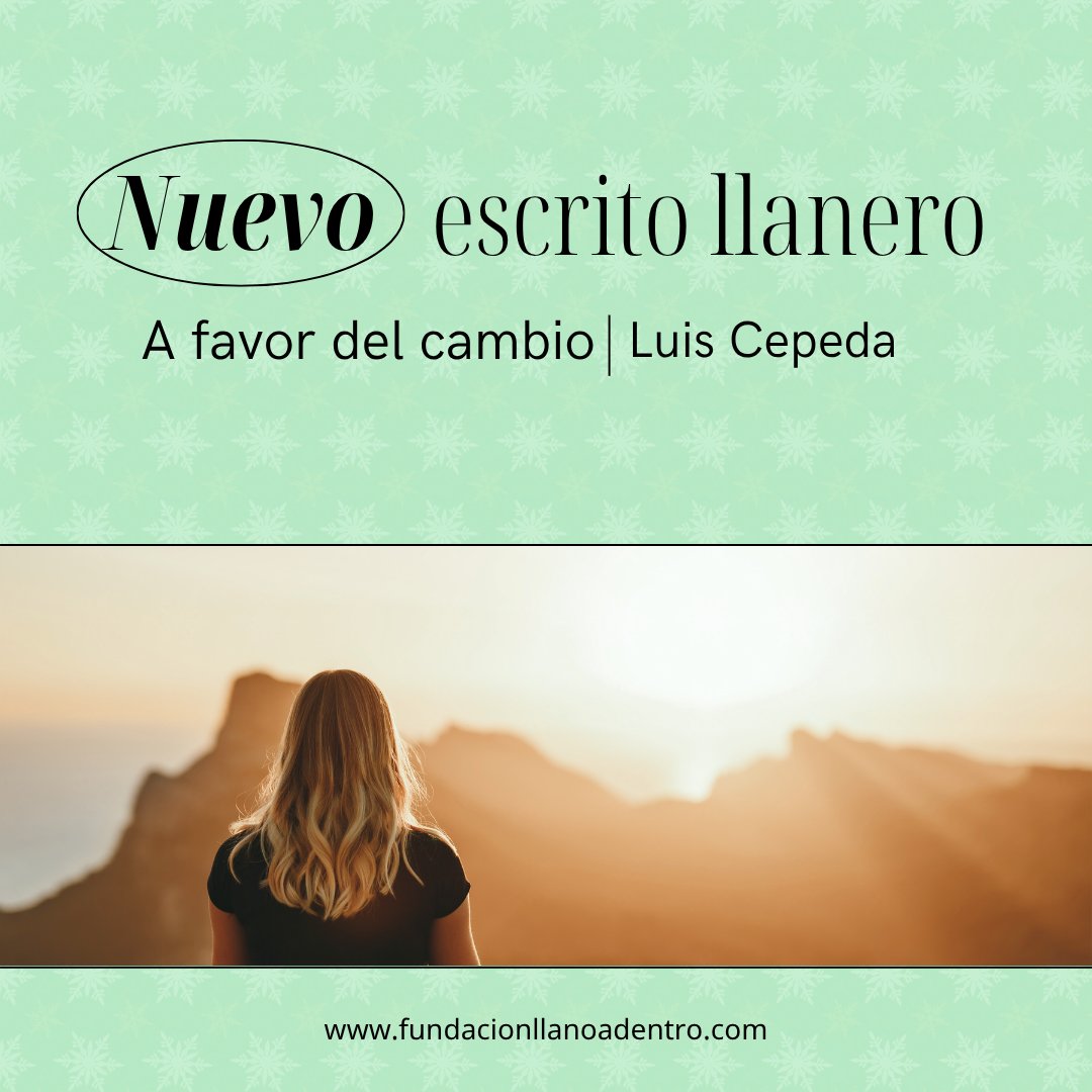 Cambiar es soltar lo que ya no somos 💫. A veces, dejar ir cuesta, pero en esa ligereza se esconde la libertad de vivir auténticamente.

Lee “A favor del cambio” de Luis Carlos Cepeda ✍️.
fundacionllanoadentro.com/2025/09/29/a-f…
 #Reflexión #Cambio #CrecimientoPersonal