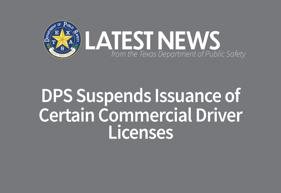 Effective Today: DPS Suspends Issuance of Certain Commercial Driver Licenses

<a href="/TxDPS/">Texas DPS</a> is suspending the issuance of non-domicile CDLs and all CDLs to non-citizens who are refugees, asylees or Deferred Action for Childhood Arrivals (DACA) recipients, as of today, Sept. 29, 2025.