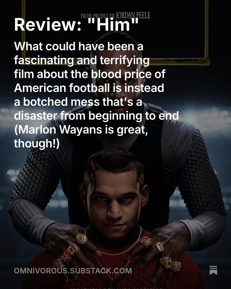 Happy Monday, everyone! For today's edition of Omnivorous I reviewed Him which was, frankly, a bitter disappointment. A fascinating premise botched by terrible execution. Marlon Wayans is terrific, though!