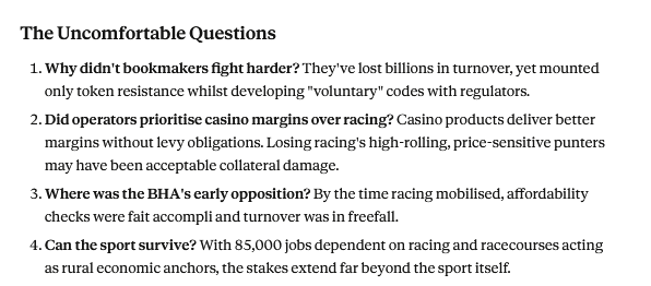 Have affordability checks destroyed UK horseracing?

The major bookmakers did not oppose them and lost big punters a big slice of turnover.Used to prop up margins. Now the checks have been accepted the tax implications will provide a further stranglehold whether racing gets a